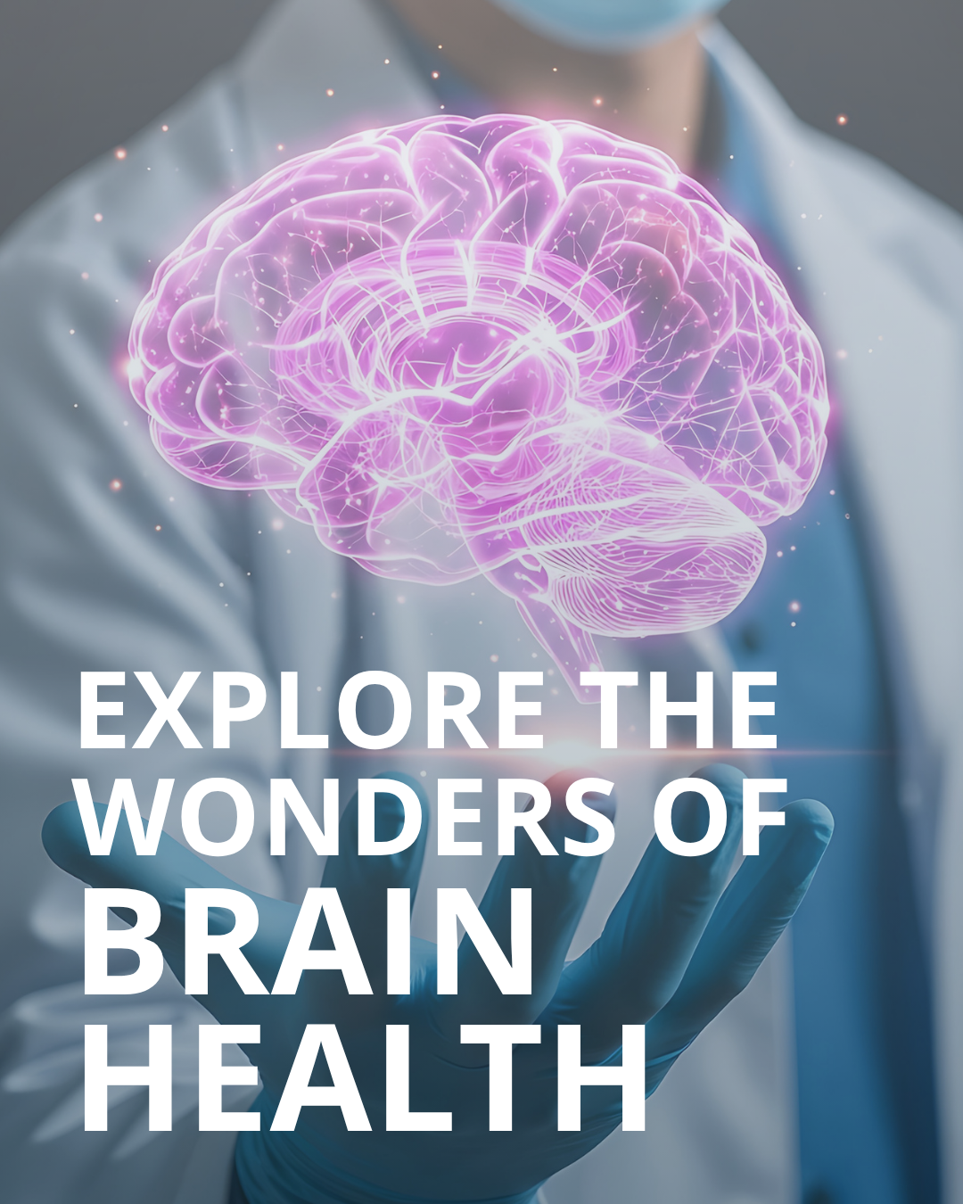 Explore the wonders of brain health